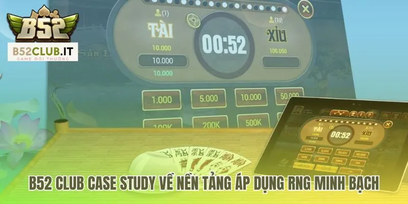 Thuật Toán Tài Xỉu - Phân Tích Công Nghệ RNG Của B52Club 4 Thuật toán tài xỉu tại b52 club cho phép tự kiểm chứng
