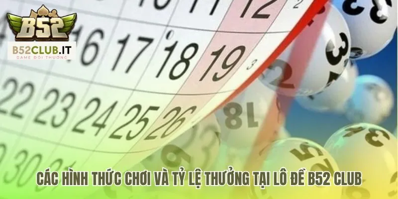 Lô Đề B52 Club 2 Giới thiệu các kèo cược Bao Lô Lô Xiên cùng tỷ lệ thưởng cao
