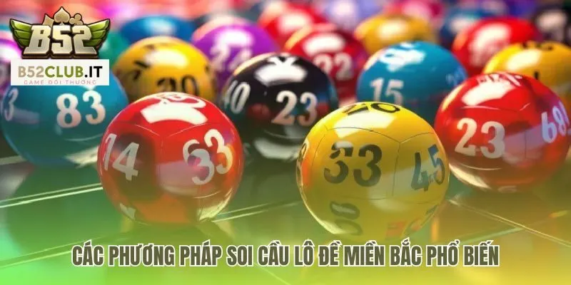 Cách Soi Lô Chuẩn Xác | Phân Tích Cầu Đẹp Cùng B52club 3 Tổng hợp các cách soi lô chuẩn xác từ dân gian đến hiện đại
