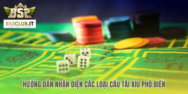 Soi Cầu Tài Xỉu - Thay May Rủi Bằng Phân Tích Tại B52Club 3 Nhận diện các dạng cầu giúp đưa ra quyết định cược chính xác